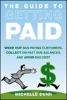 The Guide to Getting Paid - Michelle Dunn - 9781118058480