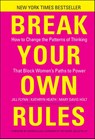 Break Your Own Rules - Jill Flynn ; Kathryn Heath ; Mary Davis Holt - 9781118062548