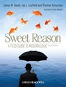 Sweet Reason - James M. Henle ; Jay L. Garfield ; Thomas Tymoczko - 9781118078686