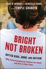 Bright Not Broken - Diane M. Kennedy ; Rebecca S. Banks ; Temple Grandin - 9781118101834