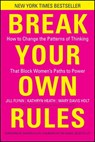 Break Your Own Rules - Jill Flynn ; Kathryn Heath ; Mary Davis Holt - 9781118103838