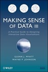 Making Sense of Data III - Glenn J. Myatt ; Wayne P. Johnson - 9781118121603