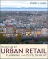 Principles of Urban Retail Planning and Development - Robert J. Gibbs - 9781118127735