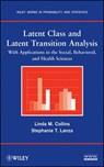 Latent Class and Latent Transition Analysis - Linda M. Collins ; Stephanie T. Lanza - 9781118210765