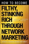 How to Become Filthy, Stinking Rich Through Network Marketing - Mark Yarnell ; Valerie Bates ; Derek Hall ; Shelby Hall - 9781118233078