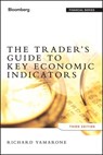 The Trader's Guide to Key Economic Indicators - Richard Yamarone - 9781118233139