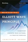 Mastering Elliott Wave Principle - Constance Brown - 9781118235157