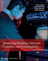 Mastering Windows Network Forensics and Investigation - Steve Bunting ; Ryan Johnson ; Scott Pearson ; Steve Anson - 9781118236086