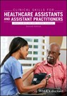 Clinical Skills for Healthcare Assistants and Assistant Practitioners - Angela (Faculty of Health Whelan ; Elaine (Faculty of Health Hughes - 9781118256411