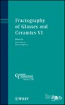Fractography of Glasses and Ceramics VI - James R. (Alfred University) Varner ; Marlene Wightman - 9781118273739