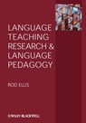 Language Teaching Research and Language Pedagogy - Rod Ellis - 9781118291375