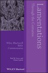 Lamentations Through the Centuries - Paul M. Joyce ; Diana Lipton ; David M. Gunn ; John F. A. Sawyer - 9781118332641
