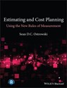 Estimating and Cost Planning Using the New Rules of Measurement - Sean D. C. Ostrowski - 9781118332658