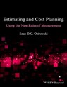 Estimating and Cost Planning Using the New Rules of Measurement - Sean D. C. Ostrowski - 9781118333044