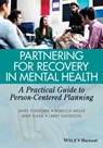 Partnering for Recovery in Mental Health - Janis Tondora ; Rebecca Miller ; Mike Slade ; Larry Davidson - 9781118388556