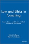 Law and Ethics in Coaching - Sharon K. Anderson ; Patrick Williams - 9781118429136