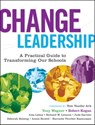 Change Leadership - Tony Wagner ; Robert Kegan ; Lisa Laskow Lahey ; Richard W. Lemons ; Jude Garnier ; Deborah Helsing ; Annie Howell ; Harriette Thurber Rasmussen - 9781118429518