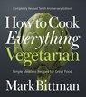 How to Cook Everything Vegetarian - Mark Bittman - 9781118455647