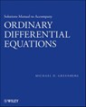 Solutions Manual to accompany Ordinary Differential Equations - Michael D. Greenberg - 9781118457566