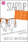 Startup Life - Brad Feld ; Amy Batchelor - 9781118493861