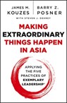 Making Extraordinary Things Happen in Asia - James M. Kouzes ; Barry Z. Posner - 9781118518540