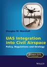 UAS Integration into Civil Airspace - Douglas M. Marshall ; Peter Belobaba ; Jonathan Cooper ; Allan Seabridge - 9781118536582