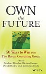 Own the Future - Michael S. Deimler ; Richard Lesser ; David Rhodes - 9781118591703