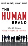 The Human Brand - Chris Malone ; Susan T. (Princeton University) Fiske - 9781118611319