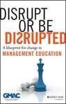 Disrupt or Be Disrupted - GMAC (Graduate Management Admission Council) - 9781118653548