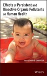 Effects of Persistent and Bioactive Organic Pollutants on Human Health - David O. Carpenter - 9781118679548