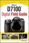 Nikon D7100 Digital Field Guide - J. Dennis Thomas - 9781118708750