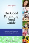 The Good Parenting Food Guide - Jane Ogden - 9781118714904