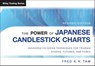 The Power of Japanese Candlestick Charts - Fred K. H. Tam - 9781118732953
