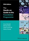 The Hands-on Guide to the Foundation Programme - Anna Donald ; Mike Stein ; Ciaran Scott Hill ; Selina Chavda - 9781118767450