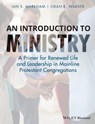 An Introduction to Ministry - Ian S. Markham ; Oran E. Warder - 9781118779897