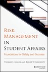 Risk Management in Student Affairs - Thomas E. Miller ; Roger W. Sorochty - 9781118791516
