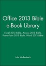 Office 2013 Library: Excel 2013 Bible, Access 2013 Bible, PowerPoint 2013 Bible, Word 2013 Bible - John Walkenbach ; Michael Alexander ; Richard Kusleika ; Faithe Wempen ; Lisa A. Bucki - 9781118810569