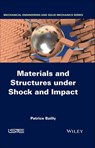 Materials and Structures under Shock and Impact - Patrice Bailly - 9781118815717