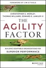 The Agility Factor - Christopher G. Worley ; Thomas D. Williams ; Edward E. Lawler III - 9781118821411