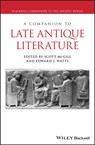 A Companion to Late Antique Literature - Scott McGill ; Edward J. Watts - 9781118830345