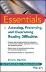 Essentials of Assessing, Preventing, and Overcoming Reading Difficulties - David A. Kilpatrick ; Alan S. Kaufman ; Nadeen L. Kaufman - 9781118845288