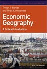 Economic Geography - Trevor J. (University of British Columbia) Barnes ; Brett (Uppsala University Christophers - 9781118874325