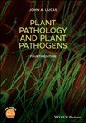 Plant Pathology and Plant Pathogens - John A. Lucas - 9781118893852
