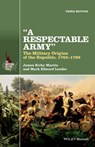 A Respectable Army - James Kirby Martin ; Mark Edward Lender - 9781118923900