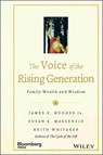 The Voice of the Rising Generation - James E. Hughes ; Susan E. Massenzio ; Keith Whitaker - 9781118936511