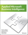 Applied Microsoft Business Intelligence - Patrick LeBlanc ; Jessica M. Moss ; Dejan Sarka ; Dustin Ryan - 9781118961780