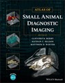Atlas of Small Animal Diagnostic Imaging - Clifford R. (University of Florida in Gainesville Berry ; Nathan C. (North Carolina State University in Raleigh Nelson ; Matthew D. (University of Florida in Gainesville Winter - 9781118964408