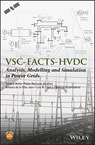 VSC-FACTS-HVDC - Enrique Acha ; Antonio de la Villa-Jaen ; Luis M. Castro ; Behzad Kazemtabrizi ; Pedro Roncero-Sánchez - 9781118965849