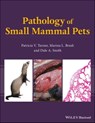 Pathology of Small Mammal Pets - Patricia V. Turner ; Marina L. Brash ; Dale A. Smith - 9781118969588