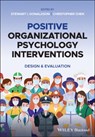 Positive Organizational Psychology Interventions - Stewart I. (Claremont Graduate University) Donaldson ; Christopher (Claremont Graduate University) Chen - 9781118977361